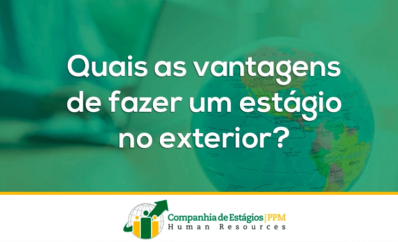 Quais as vantagens de fazer um estágio no exterior?