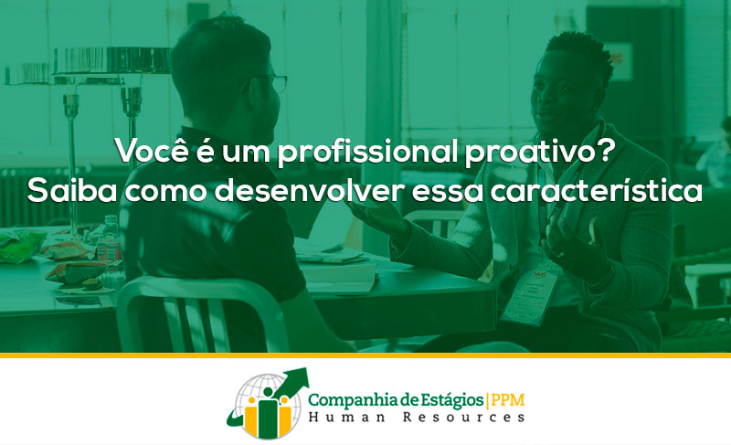 e-um-profissiocional-proativo-saiba-desenvolver-caracteristica